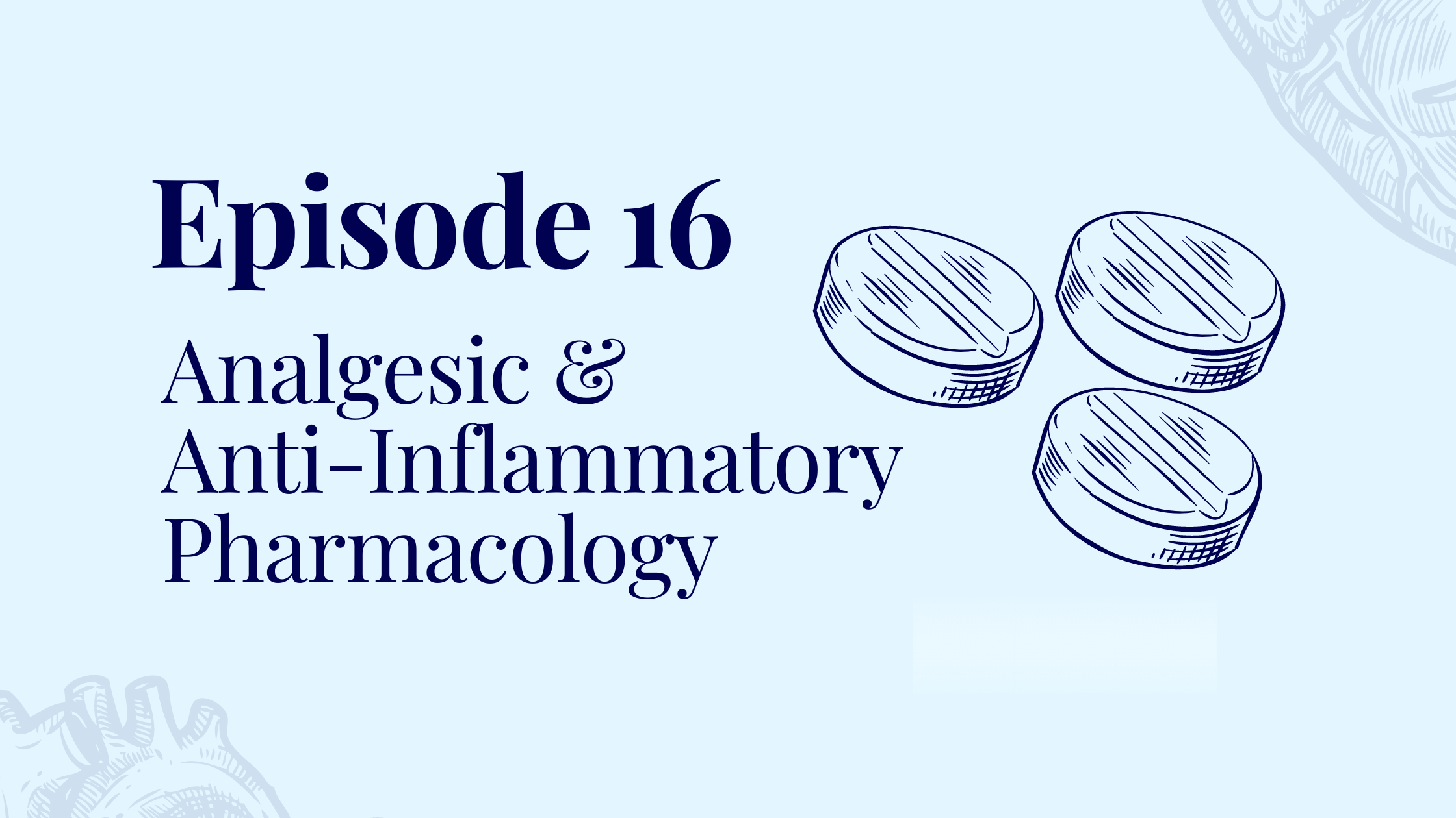 Episode 16 – Analgesic and Anti-Inflammatory Pharmacology with Dr. Shireen Gujral