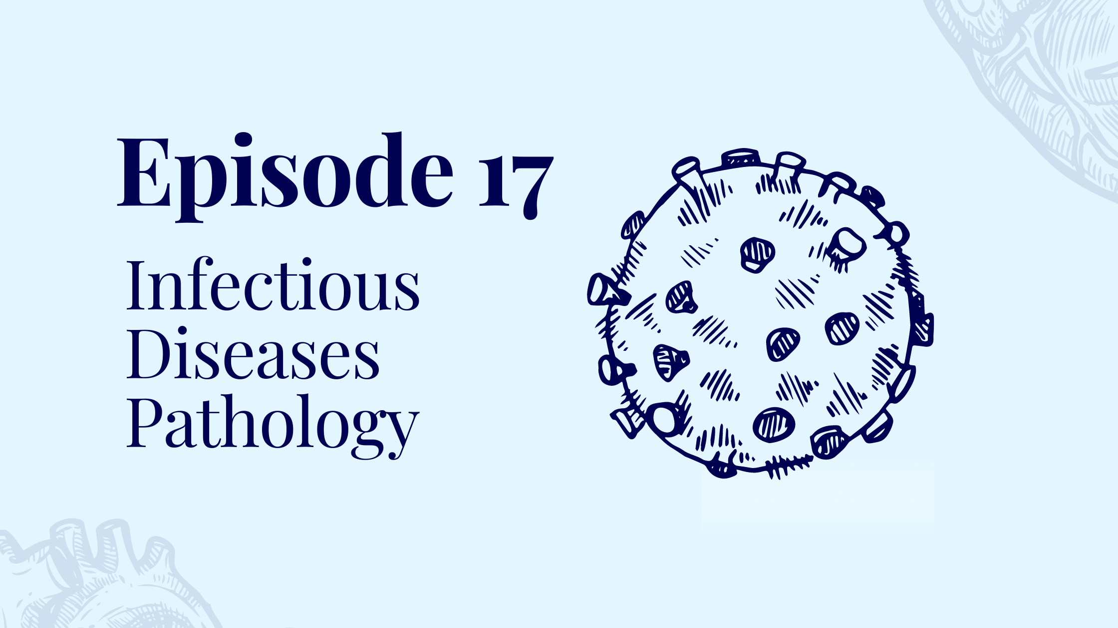 Episode 17 – Infectious Diseases Pathology with Dr. Josh Monester