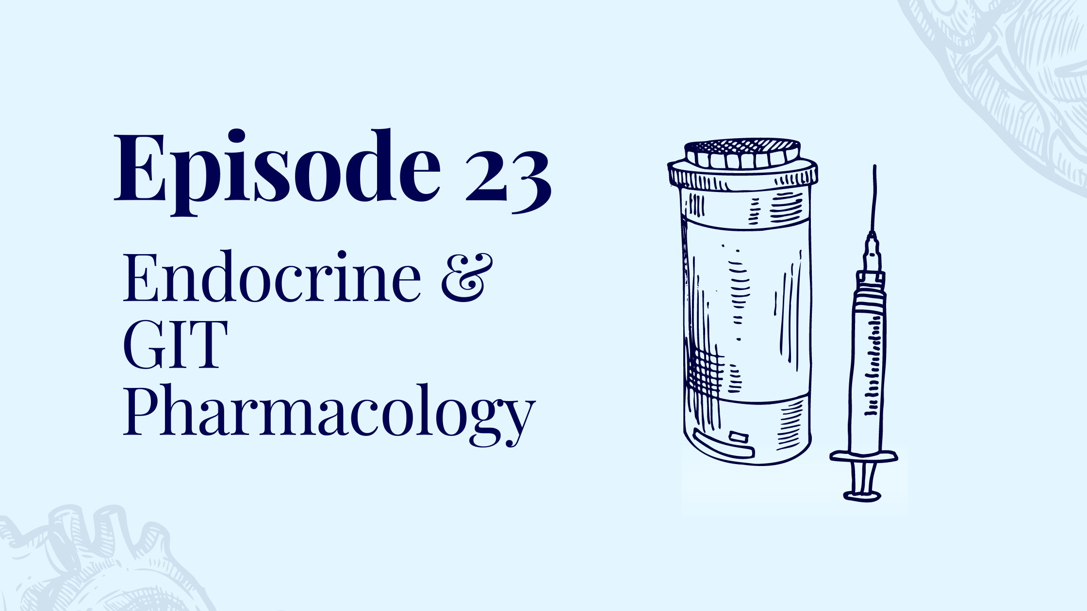 Episode 23 – Endocrine & GIT Pharmacology with Dr. Hannah Walravens