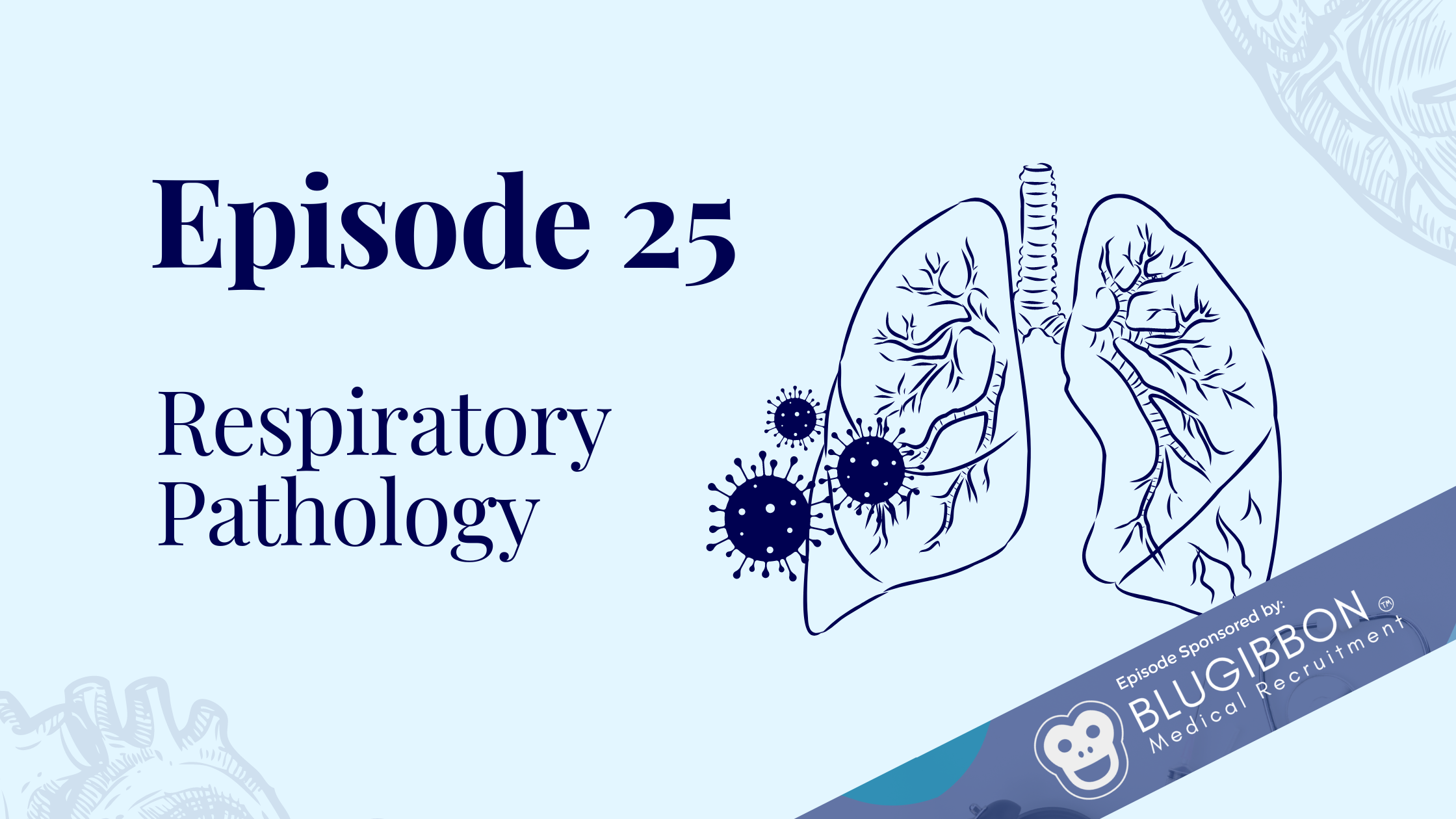 Episode 25 – Respiratory Pathology with Dr Issie O’Conor