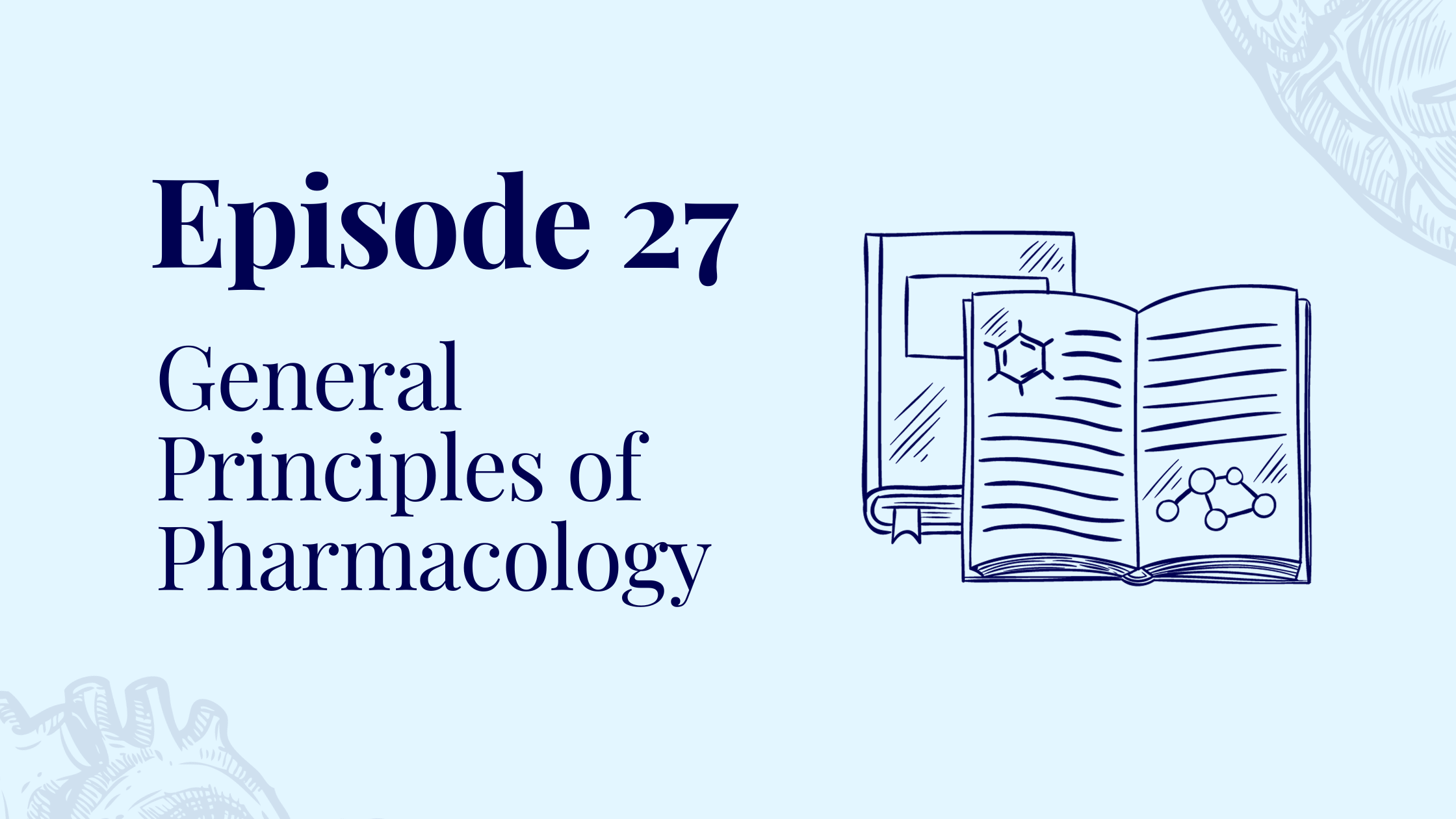 Episode 27 – General Principles of Pharmacology with Dr. Sarah Oldfield